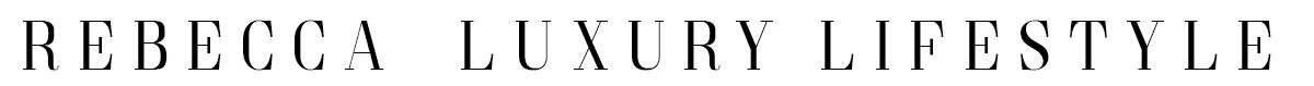 Rebecca Luxury Lifestyle